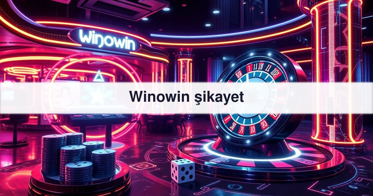 Winowin şikayet